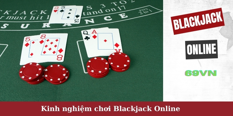 Kinh nghiệm chơi Blackjack Online