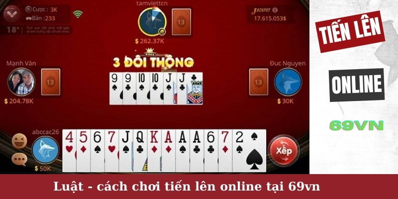 Luật - cách chơi tiến lên online tại69vn