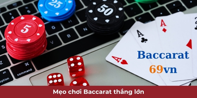 Mẹo chơi Baccarat thắng lớn