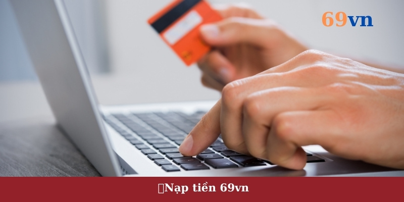 Nạp tiền 69vn