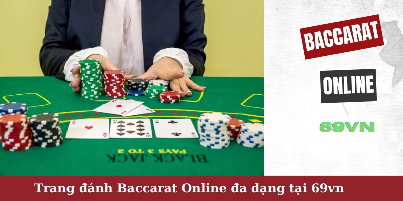 Trang đánh Baccarat Online đa dạng tại 69vn